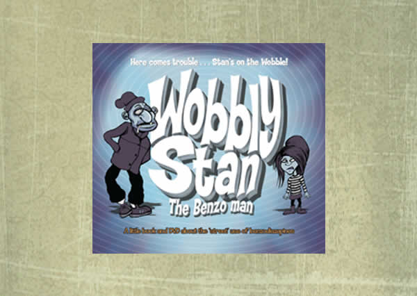 Wobbly Stan - The Benzo Man. 2011