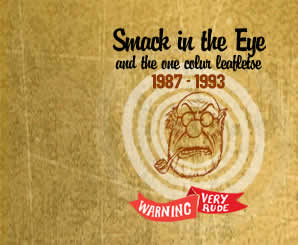 Smack in the Eye (SITE) and the one colour leaflets